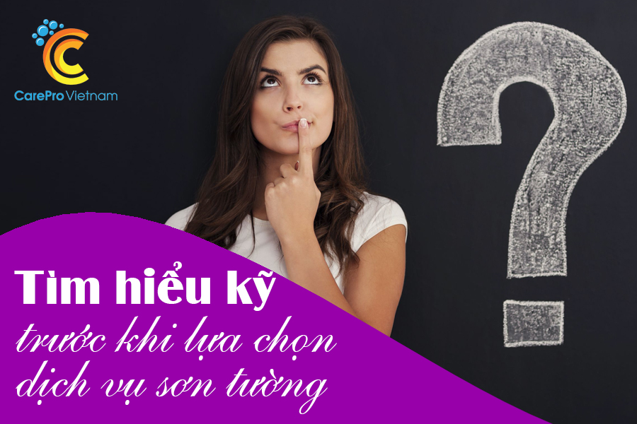 Trước khi lựa chọn dịch vụ sơn tường thì bạn cần tìm hiểu thật kỹ càng nhiều yếu tố. 