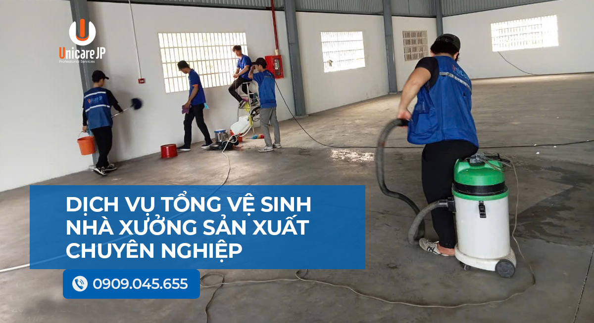 Dịch Vụ Tổng Vệ Sinh Nhà Xưởng Sản Xuất Chuyên Nghiệp