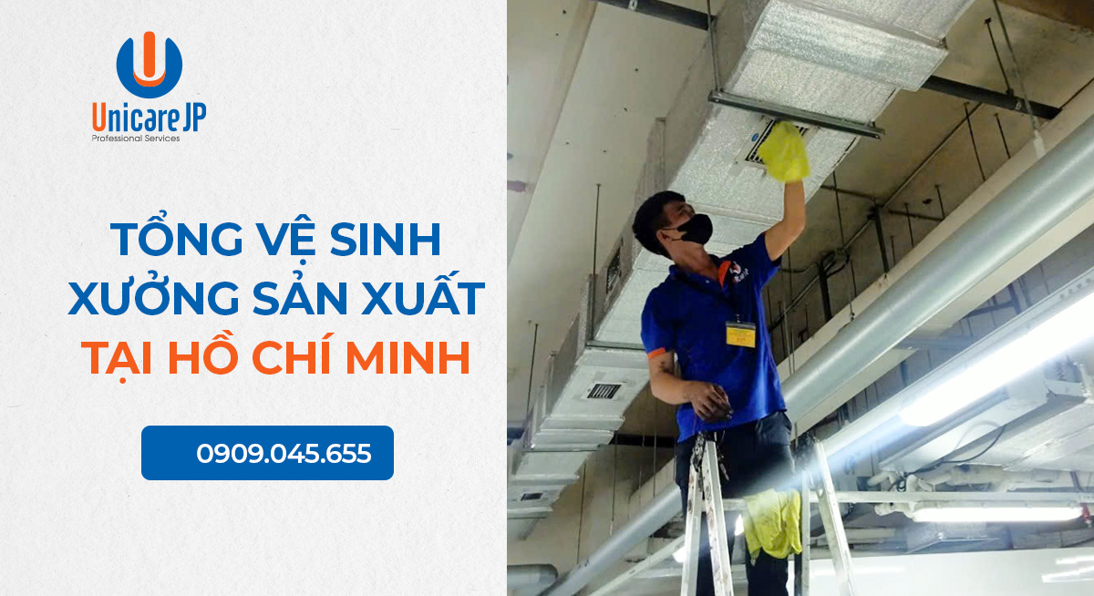 Tổng Vệ Sinh Xưởng Sản Xuất Tại Hồ Chí Minh