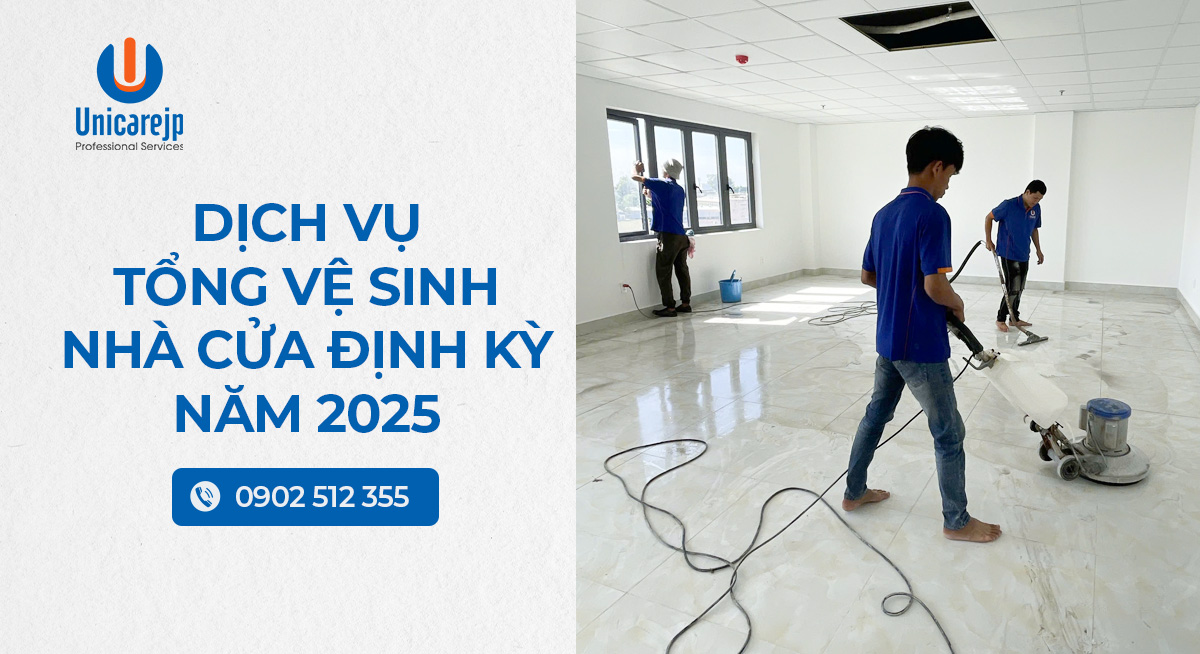 Dịch vụ tổng vệ sinh nhà cửa định kỳ năm 2025