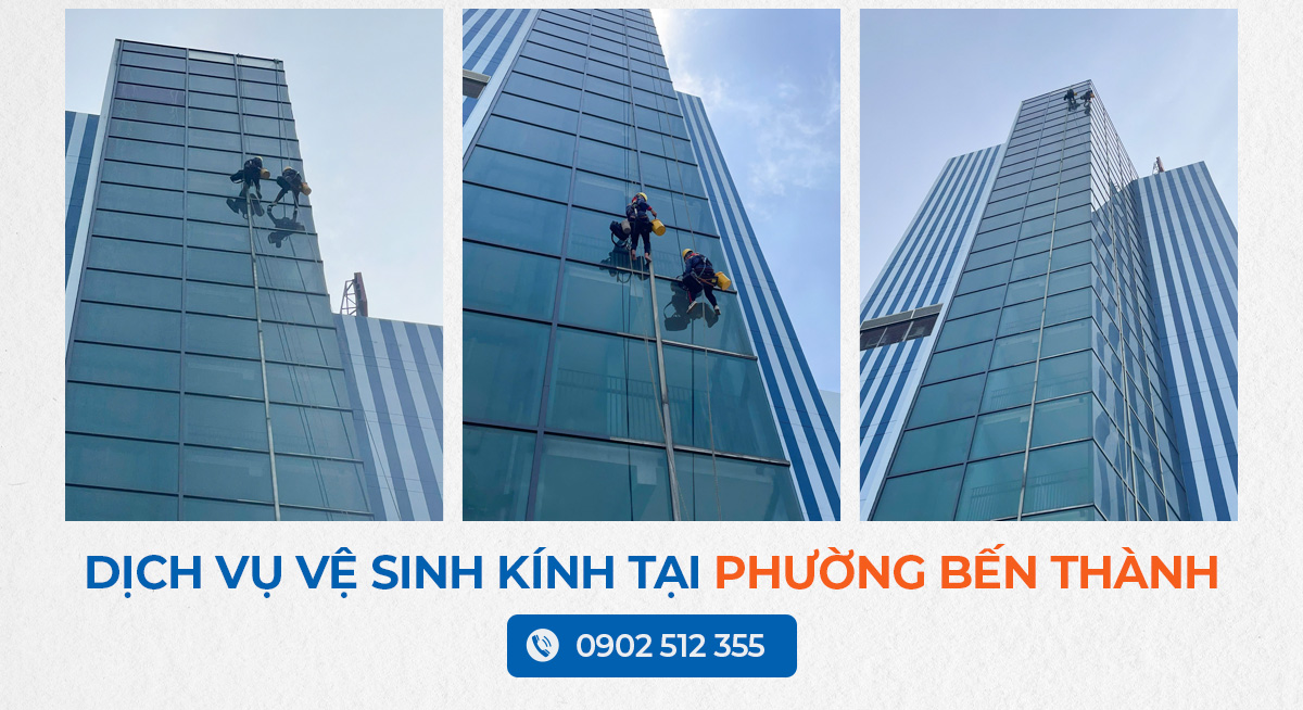 Dịch Vụ Vệ Sinh Kính Tại Phường Bến Thành