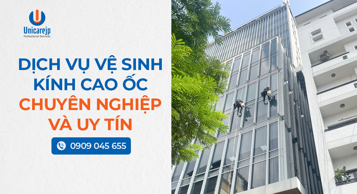 Dịch Vụ Vệ Sinh Kính Cao Ốc Chuyên Nghiệp Và Uy Tín