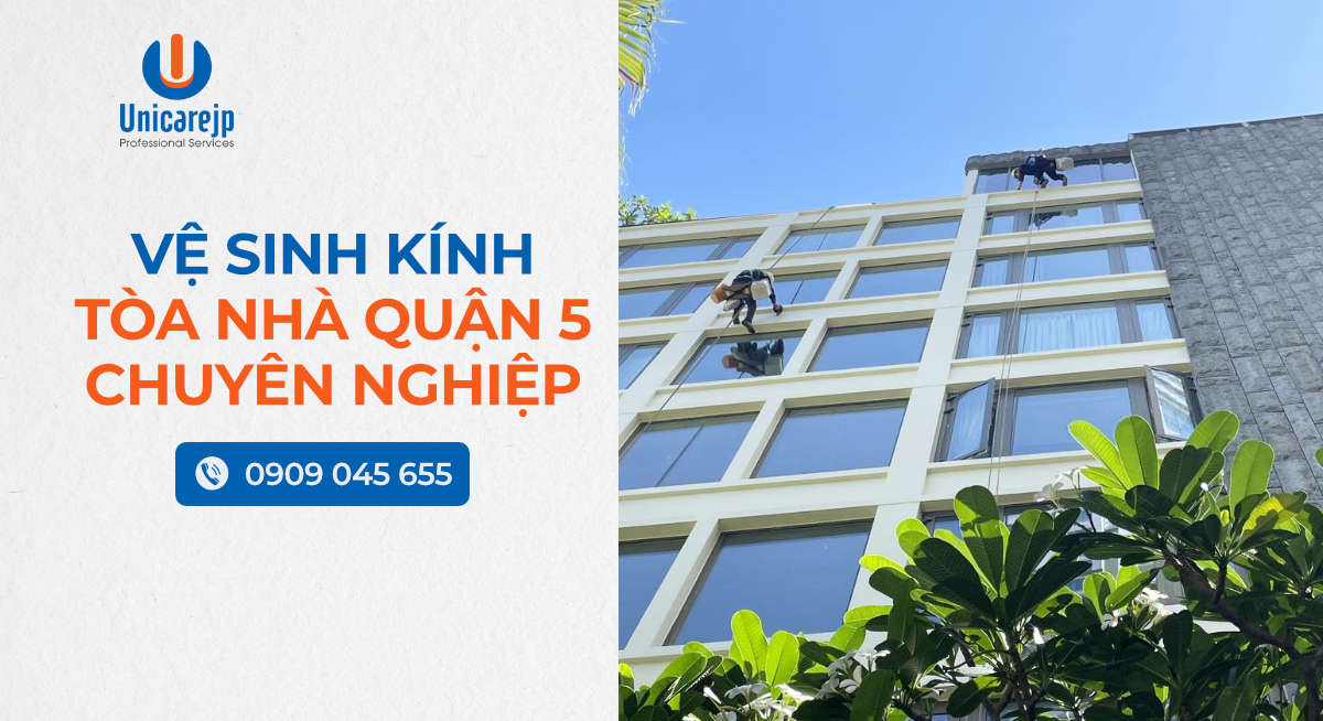 Vệ Sinh Kính Tòa Nhà Quận 5 Chuyên Nghiệp